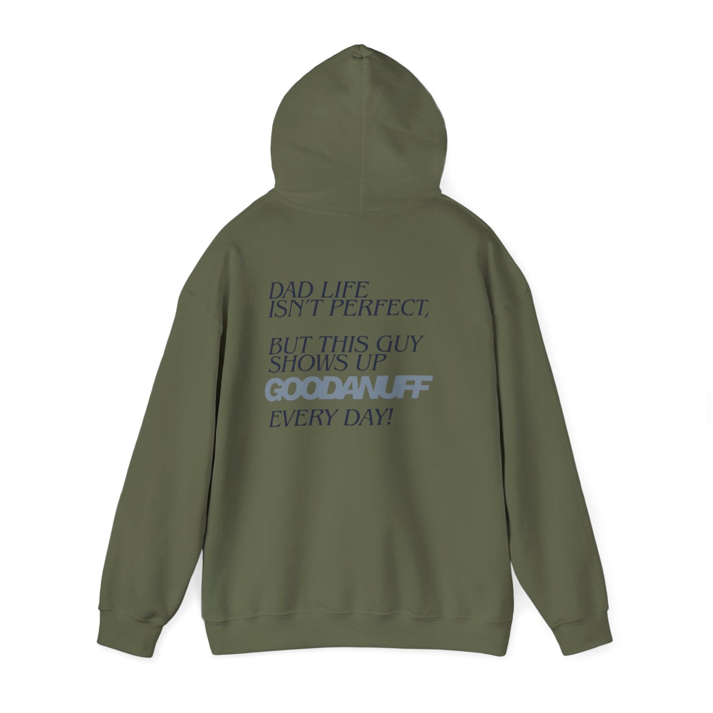 Dad life isn’t perfect, but this guy shows up GoodaNuff every day! Unisex Hoodie