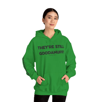 They're Still GoodaNuff Unisex Hoodie