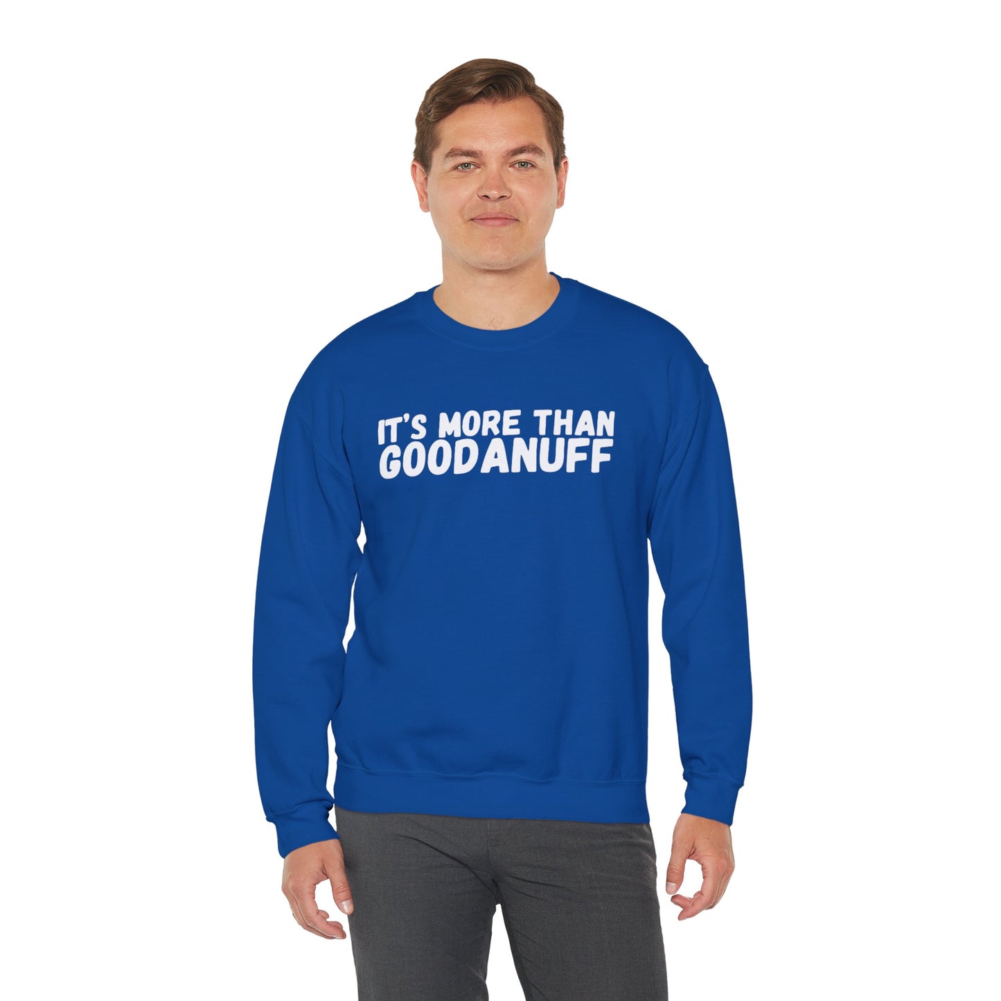 It's more than GoodaNuff Unisex Crewneck