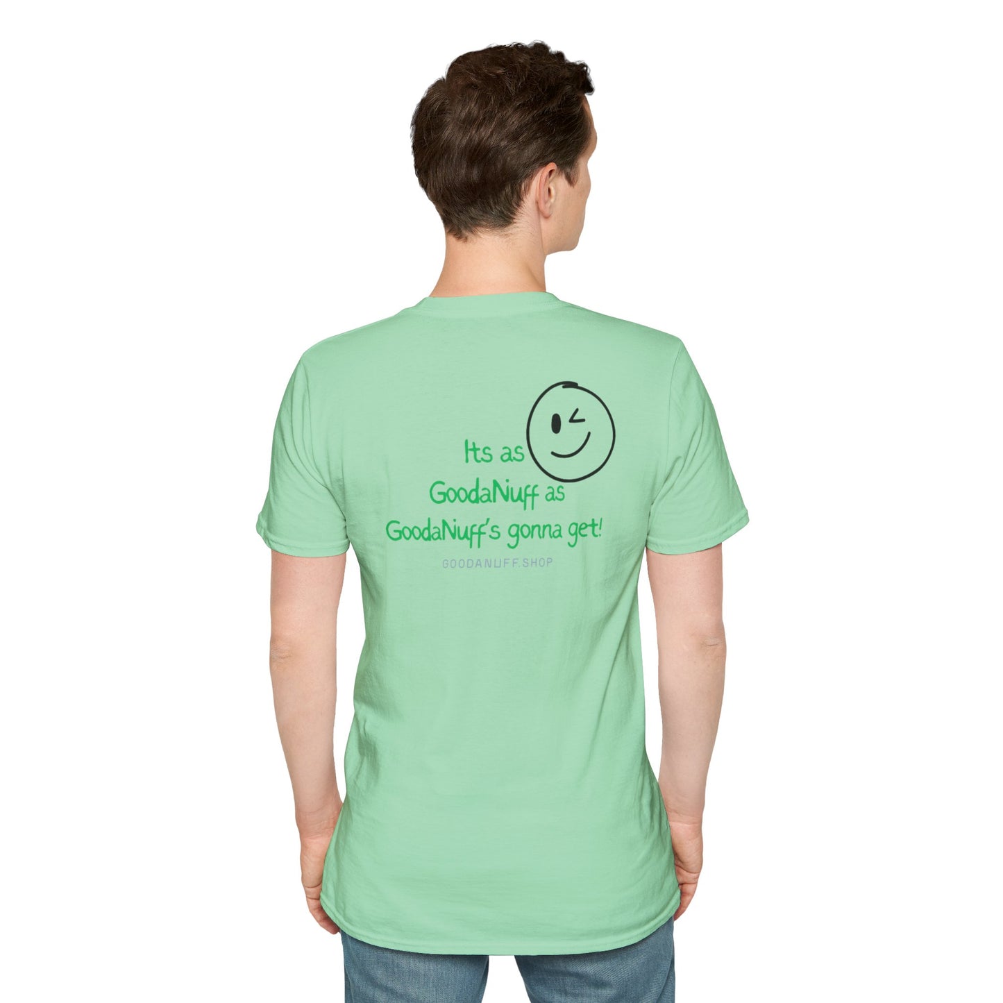It's as GoodaNuff as GoodaNuff's gonna get! Unisex Softstyle T-Shirt