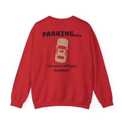 Parking...This spot is Officially GoodaNuff Unisex Crewneck