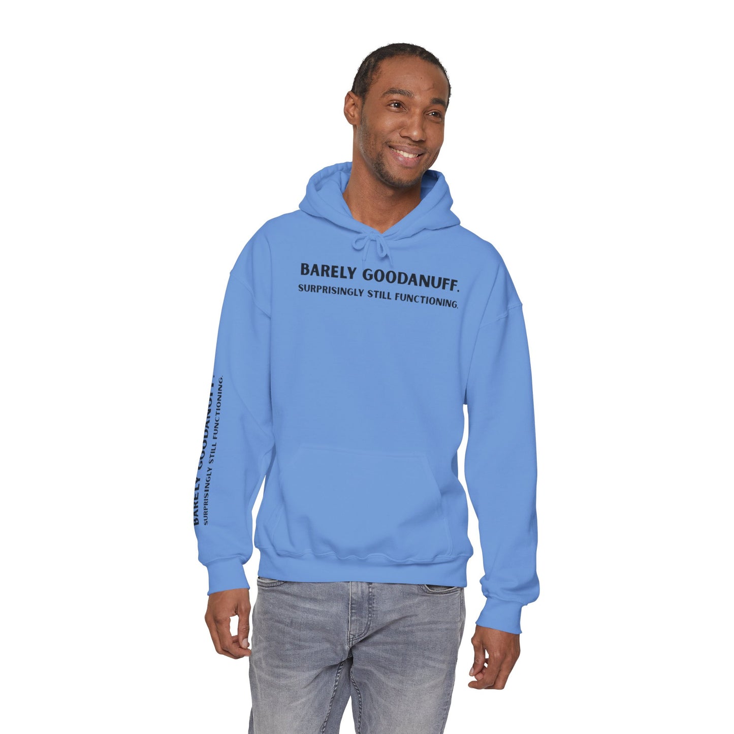Barely GoodaNuff. Surprisingly Still Functioning Unisex Hoodie