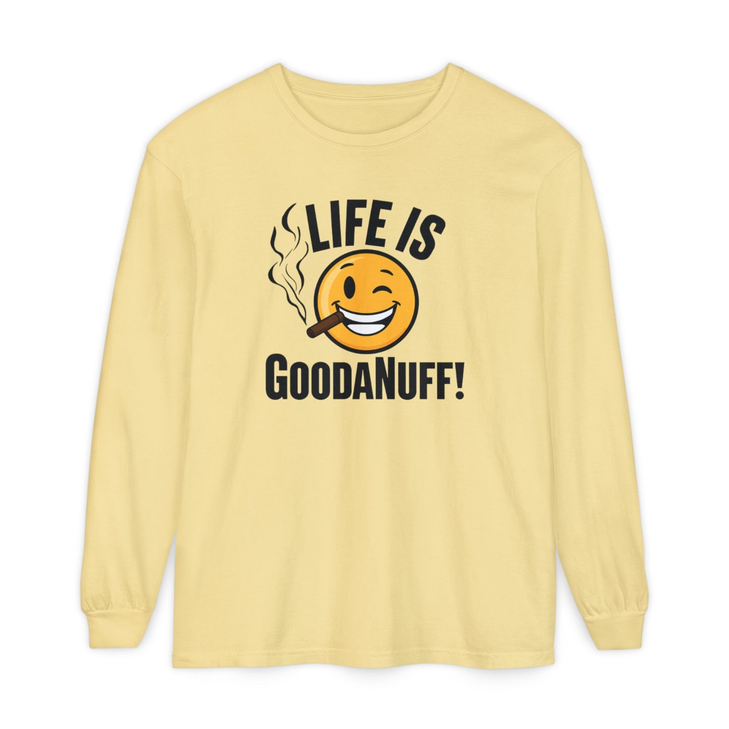Life is GoodaNuff Unisex Long Sleeve Tee