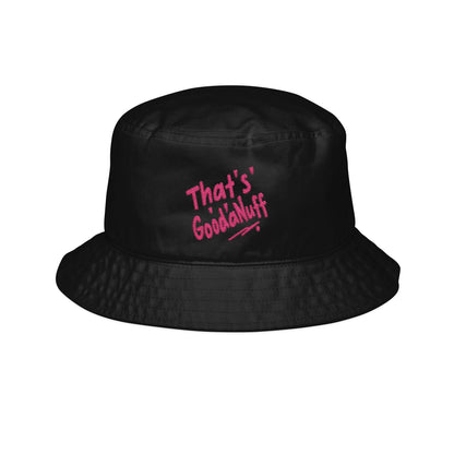 That's GoodaNuff Bucket Hat