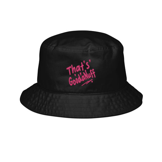 That's GoodaNuff Bucket Hat