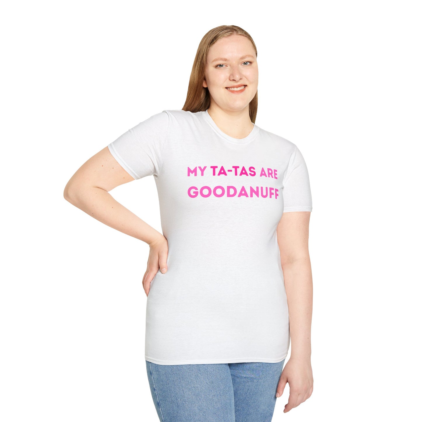 My Ta-Tas are GoodaNuff Unisex Softstyle T-Shirt