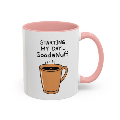 Starting my day...GoodaNuff Coffee Mug