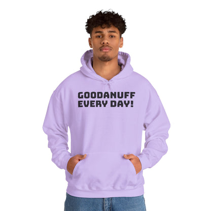 GoodaNuff Every Day! Unisex Hoodie