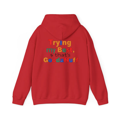 Trying my Best & Thats GoodaNuff Unisex Hoodie