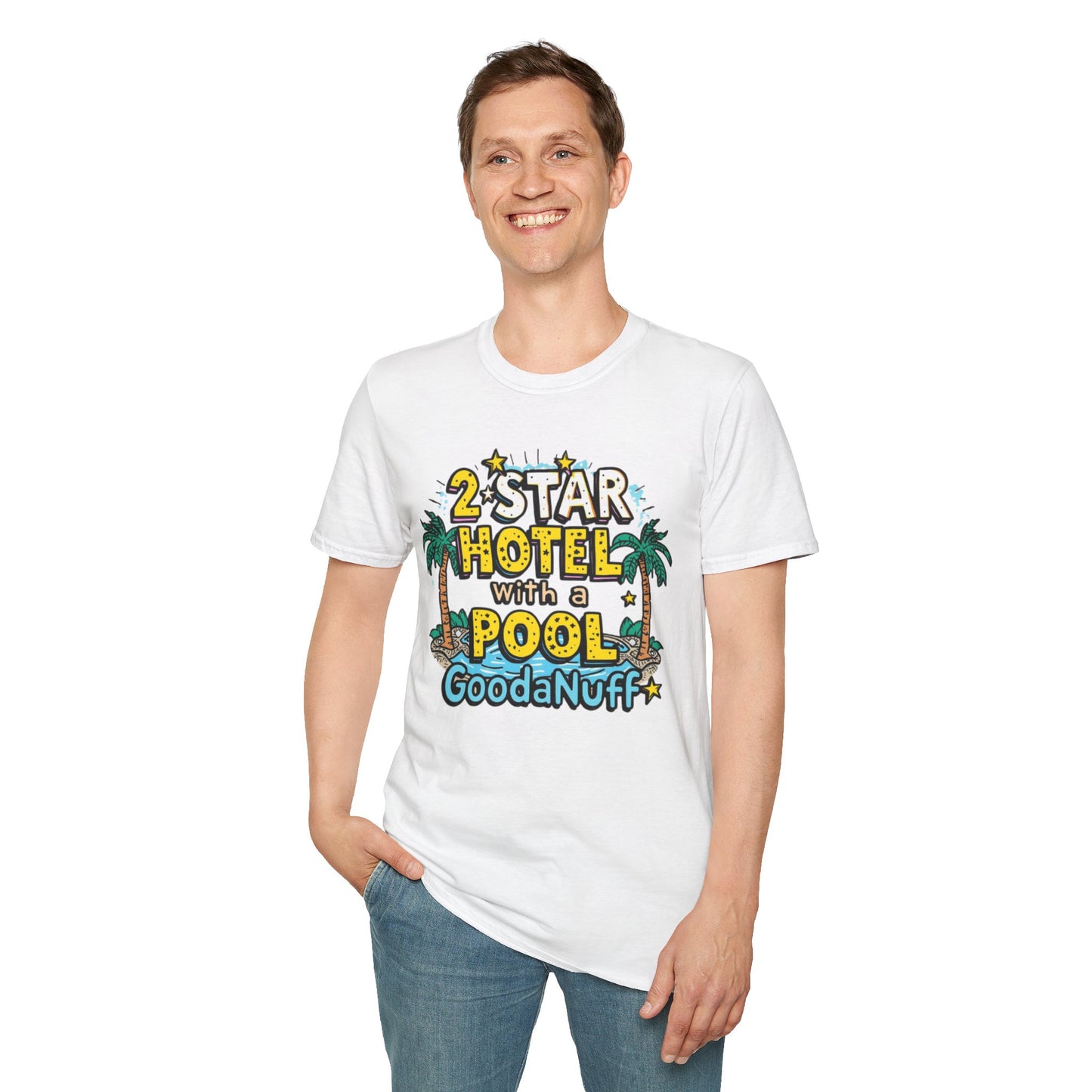 2 Star Hotel with a Pool. GoodaNuff Unisex Softstyle T-Shirt
