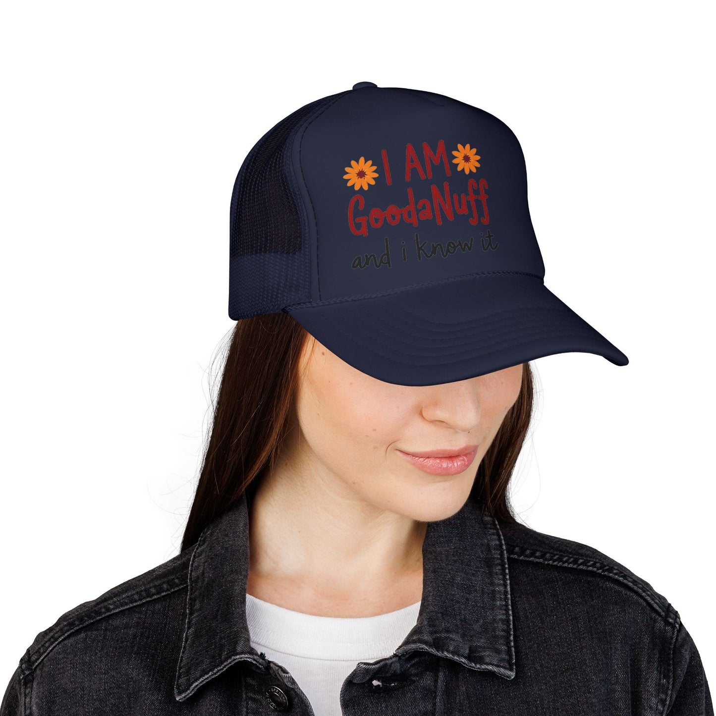 I Am GoodaNuff and I Know it Trucker Hat