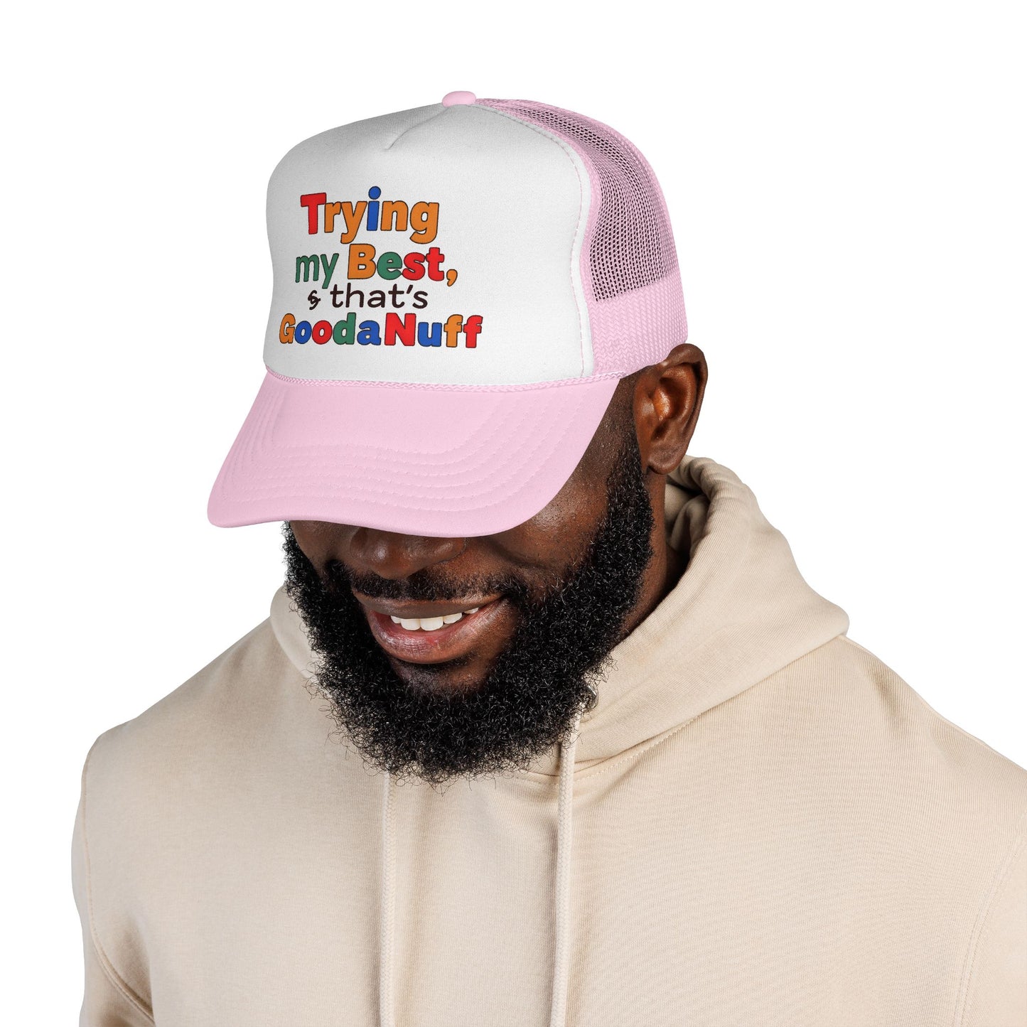 Trying my Best & Thats GoodaNuff Trucker Hat