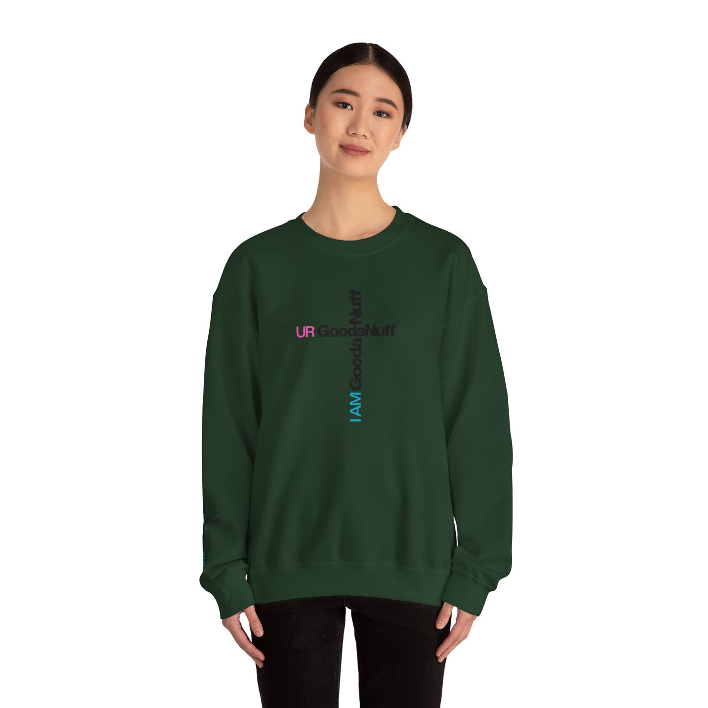 I AM GoodaNuff. UR GoodaNuff Unisex Crewneck