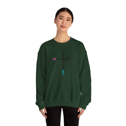 I AM GoodaNuff. UR GoodaNuff Unisex Crewneck