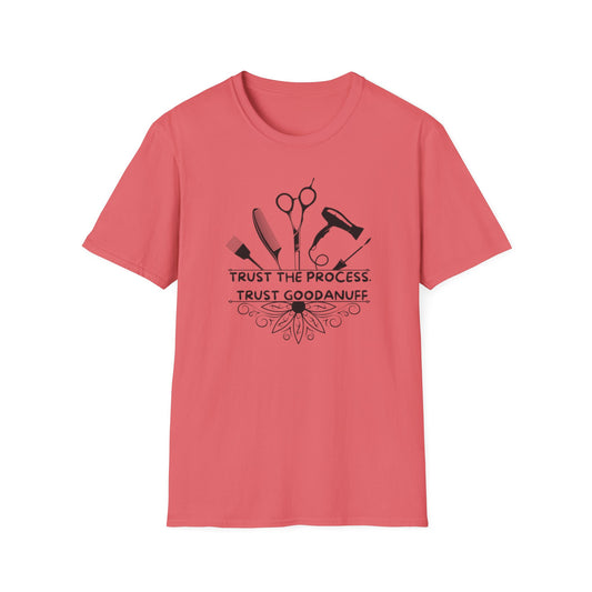 Trust the Process. Trust GoodaNuff Unisex Softstyle T-Shirt