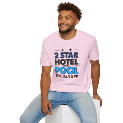 2 Star Hotel with a Pool. GoodaNuff Unisex Softstyle T-Shirt