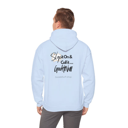 Slap it on & Call it...GoodaNuff Unisex Hoodie