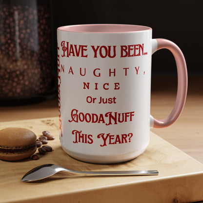 Have you been Naughty, Nice or Just GoodaNuff this Year? Coffee Mug