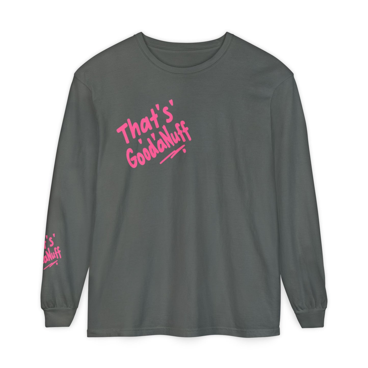 That's GoodaNuff Unisex Long Sleeve Tee