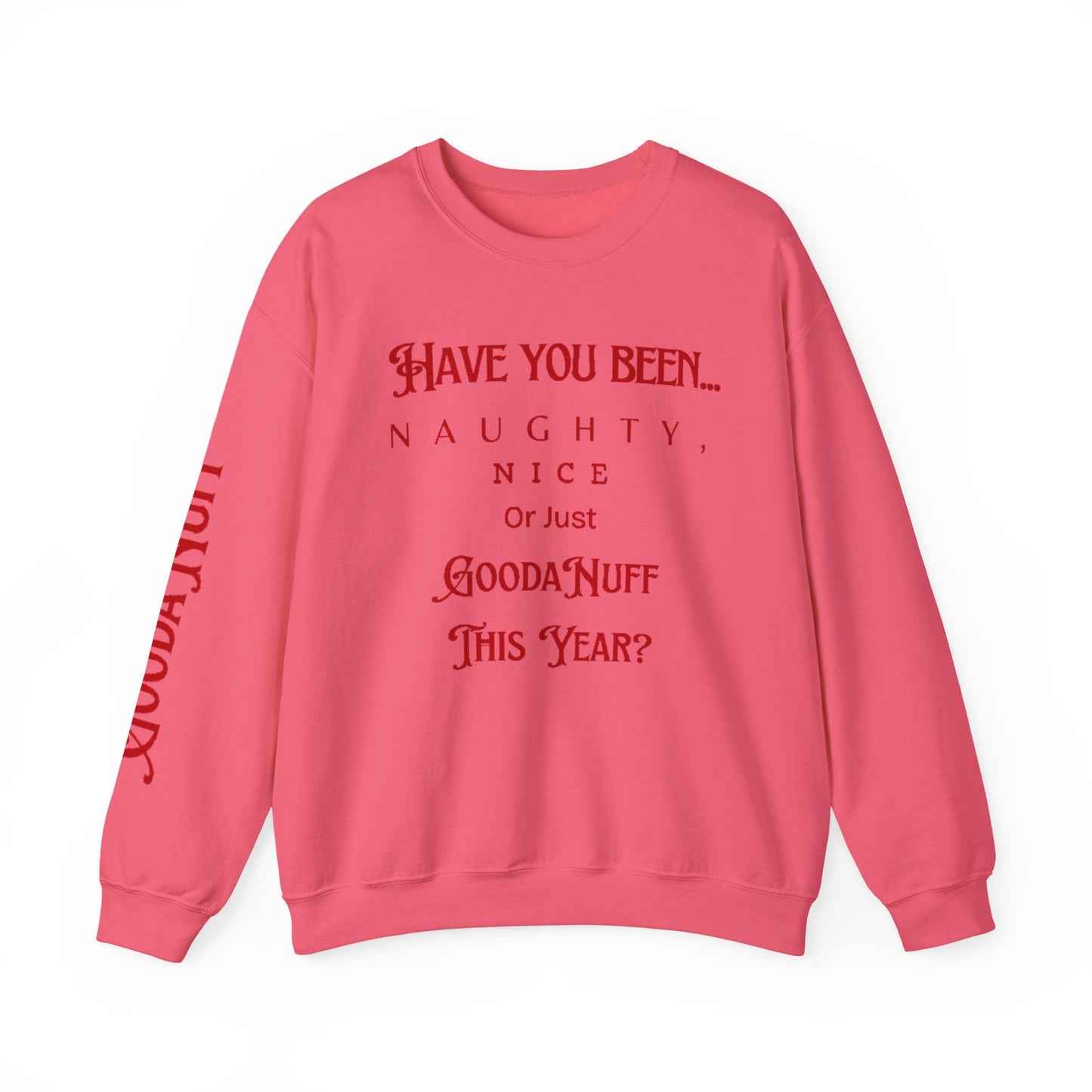 Have You Been… Naughty, Nice, Or Just Goodanuff This Year? Unisex Crewneck