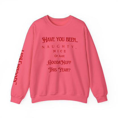 Have You Been… Naughty, Nice, Or Just Goodanuff This Year? Unisex Crewneck