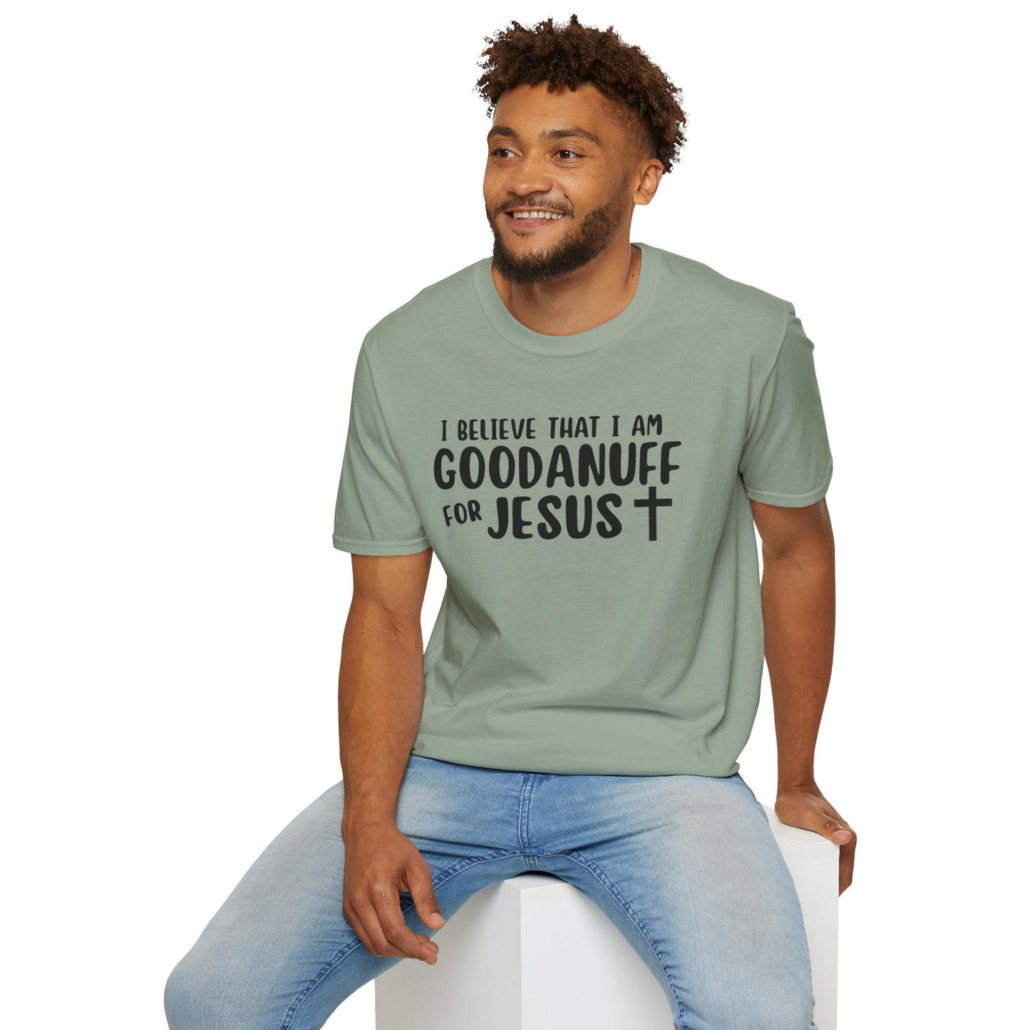 I Believe that I am GoodaNuff for Jesus Unisex Softstyle T-Shirt