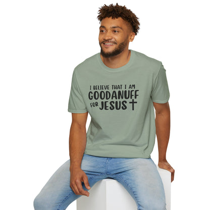 I Believe that I am GoodaNuff for Jesus Unisex Softstyle T-Shirt