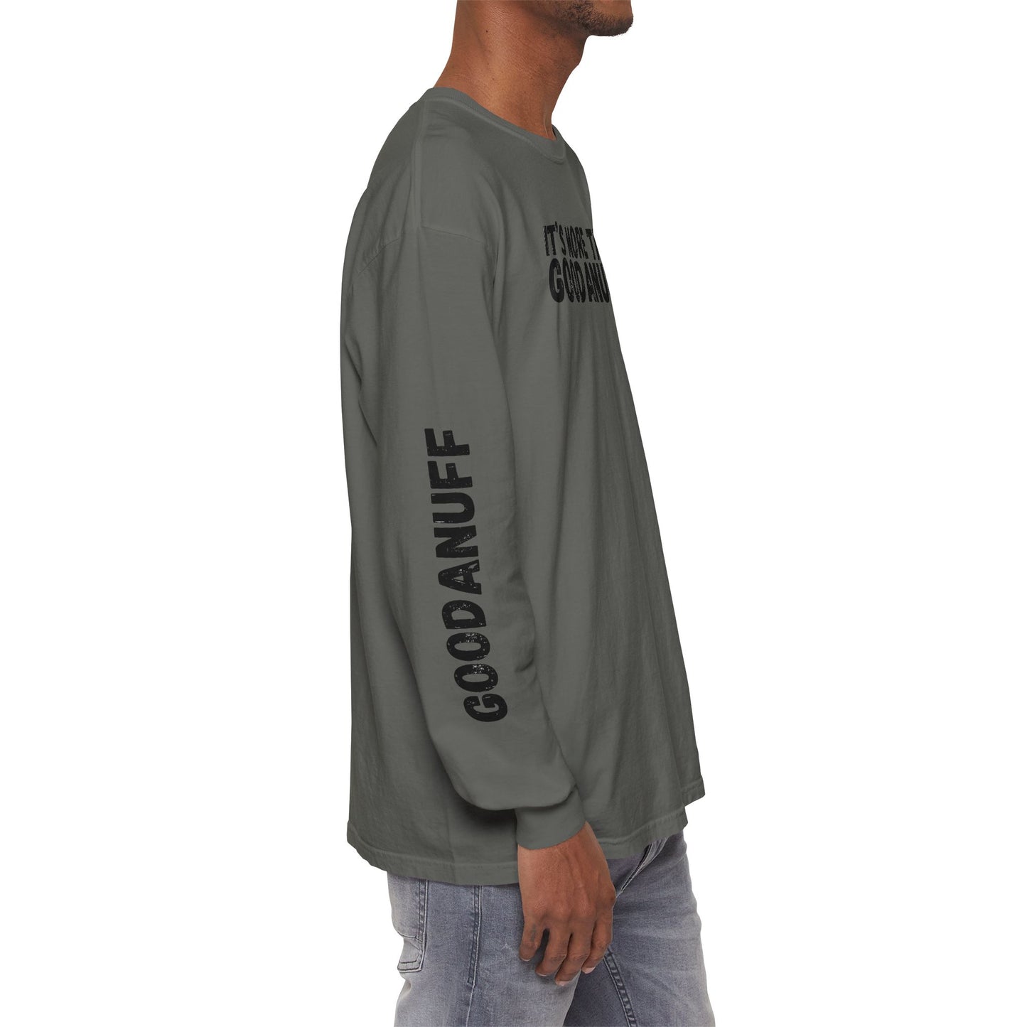 It's more than GoodaNuff Unisex Long Sleeve Tee