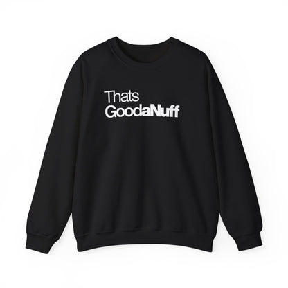 That's GoodaNuff Classic Unisex Crewneck