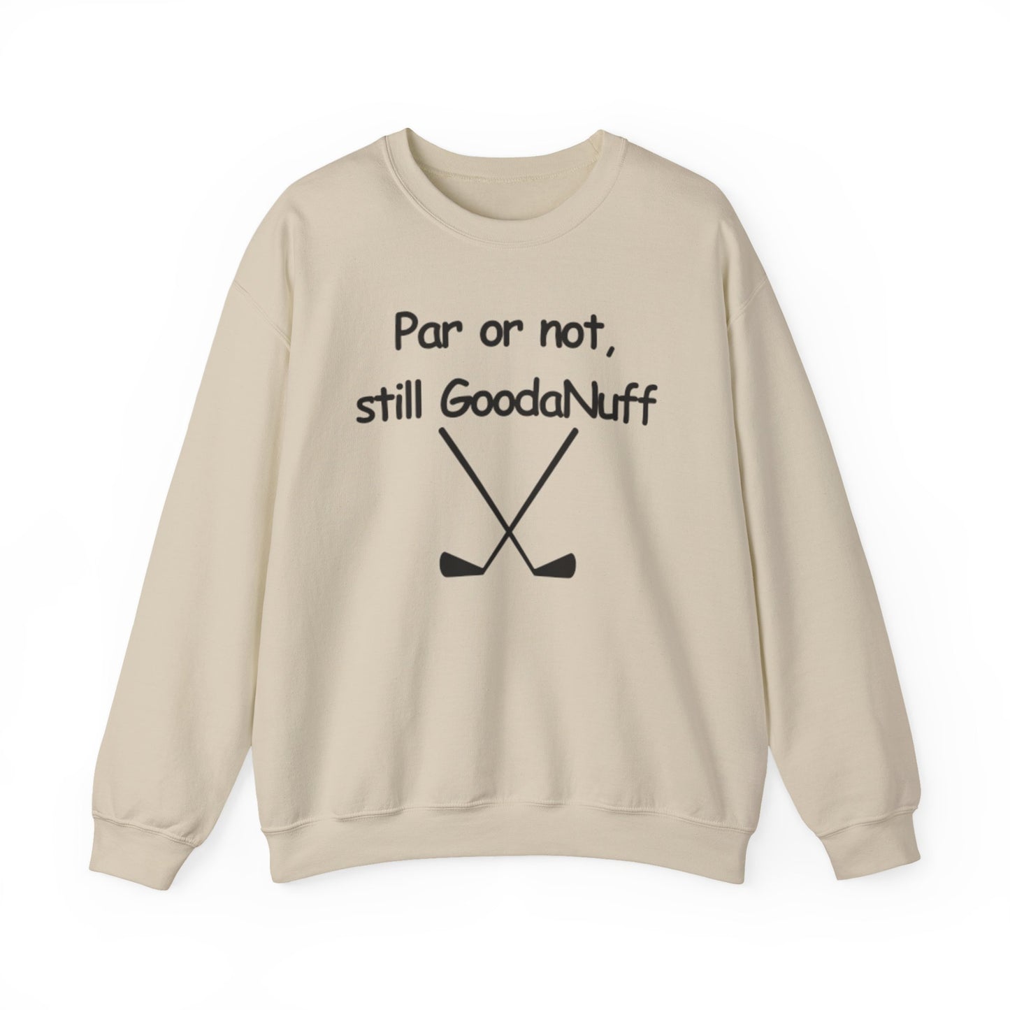 Par or Not, Still GoodaNuff Unisex Crewneck