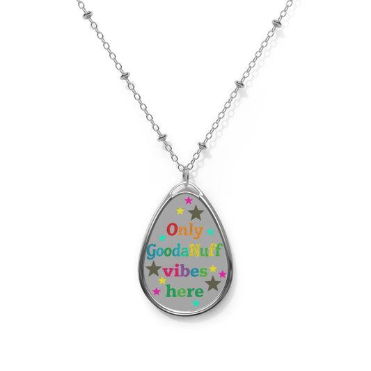 Only GoodaNuff Vibes around here Necklace