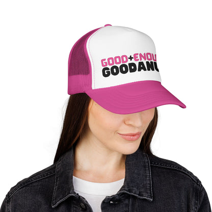 Good+Enough=GoodaNuff Trucker Hat