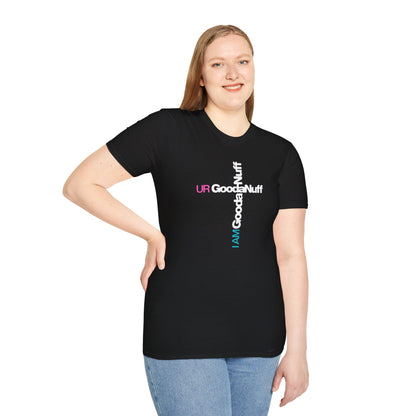 I AM GoodaNuff. UR GoodaNuff Unisex Softstyle T-Shirt