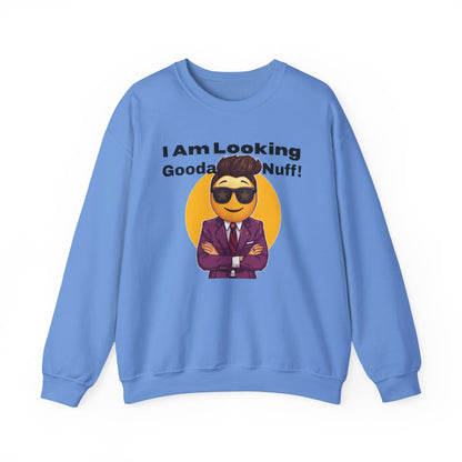I AM Looking GoodaNuff Unisex Crewneck