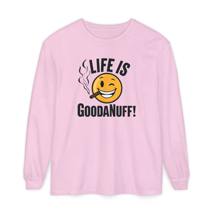 Life is GoodaNuff Unisex Long Sleeve Tee