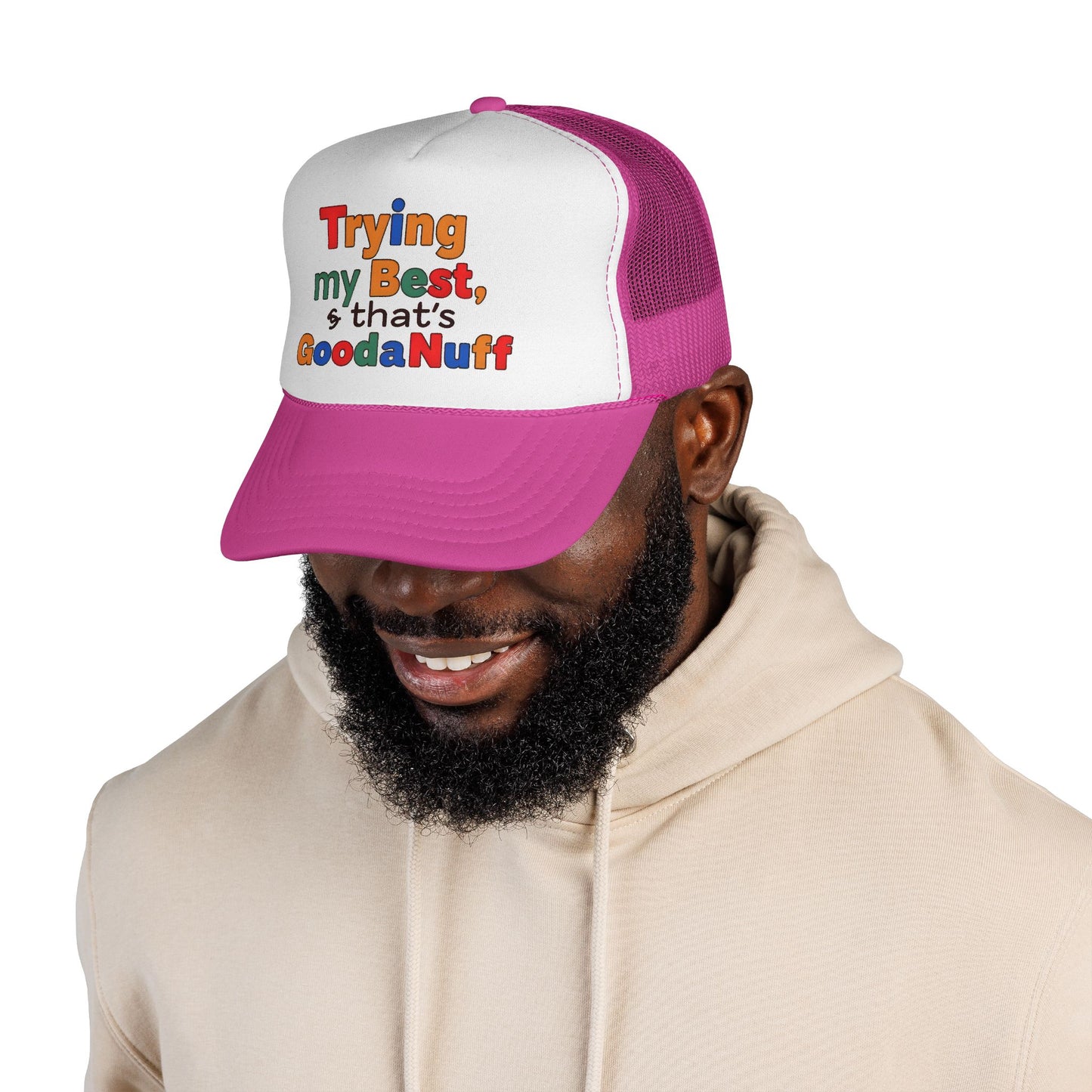 Trying my Best & Thats GoodaNuff Trucker Hat