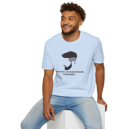 Fade Fresh. Attitude Fresher. GoodaNuff Unisex Softstyle T-Shirt