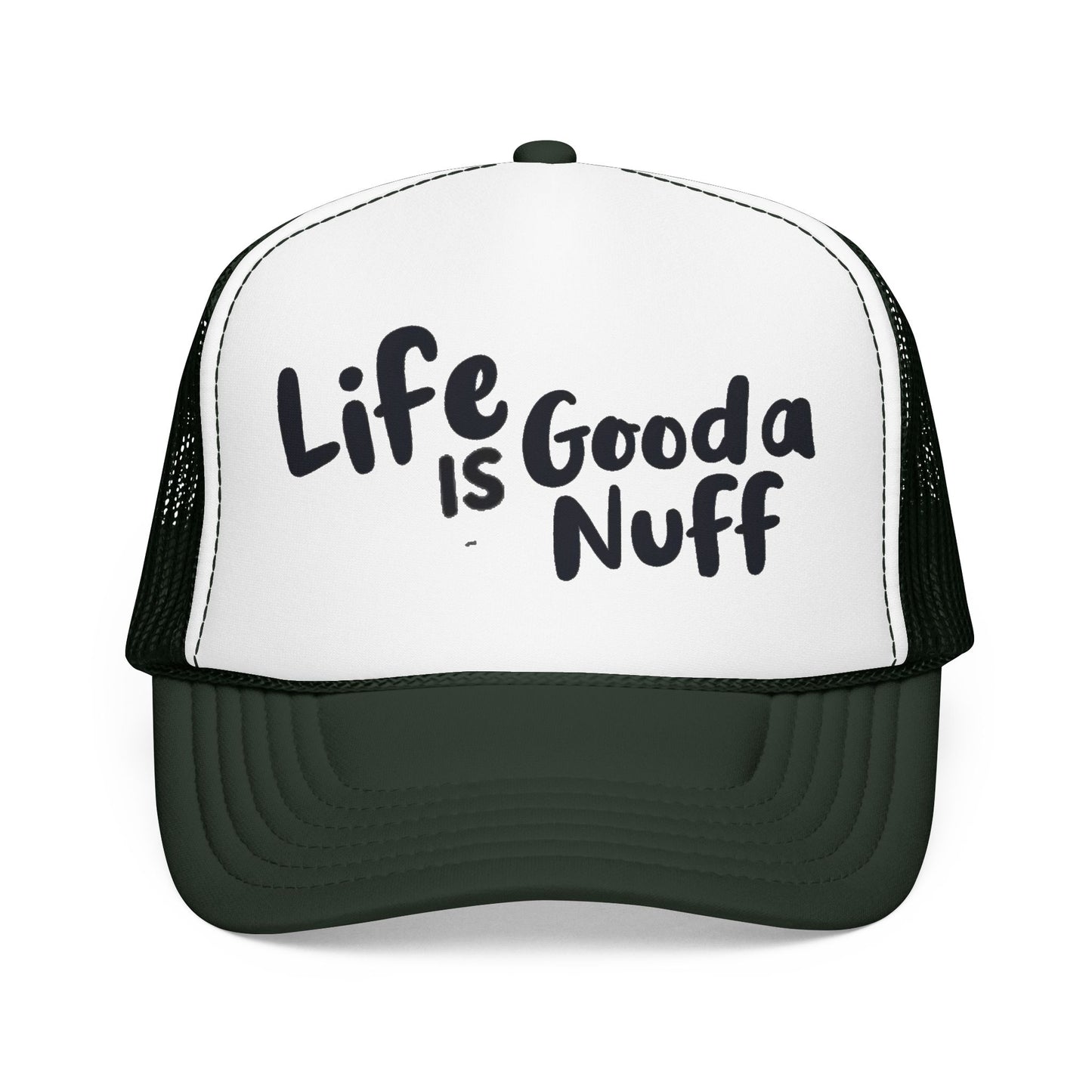 Life is GoodaNuff Trucker Hat