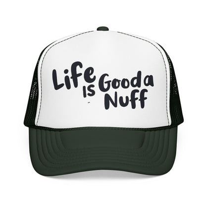 Life is GoodaNuff Trucker Hat