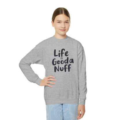 Life is GoodaNuff Unisex Youth Crewneck