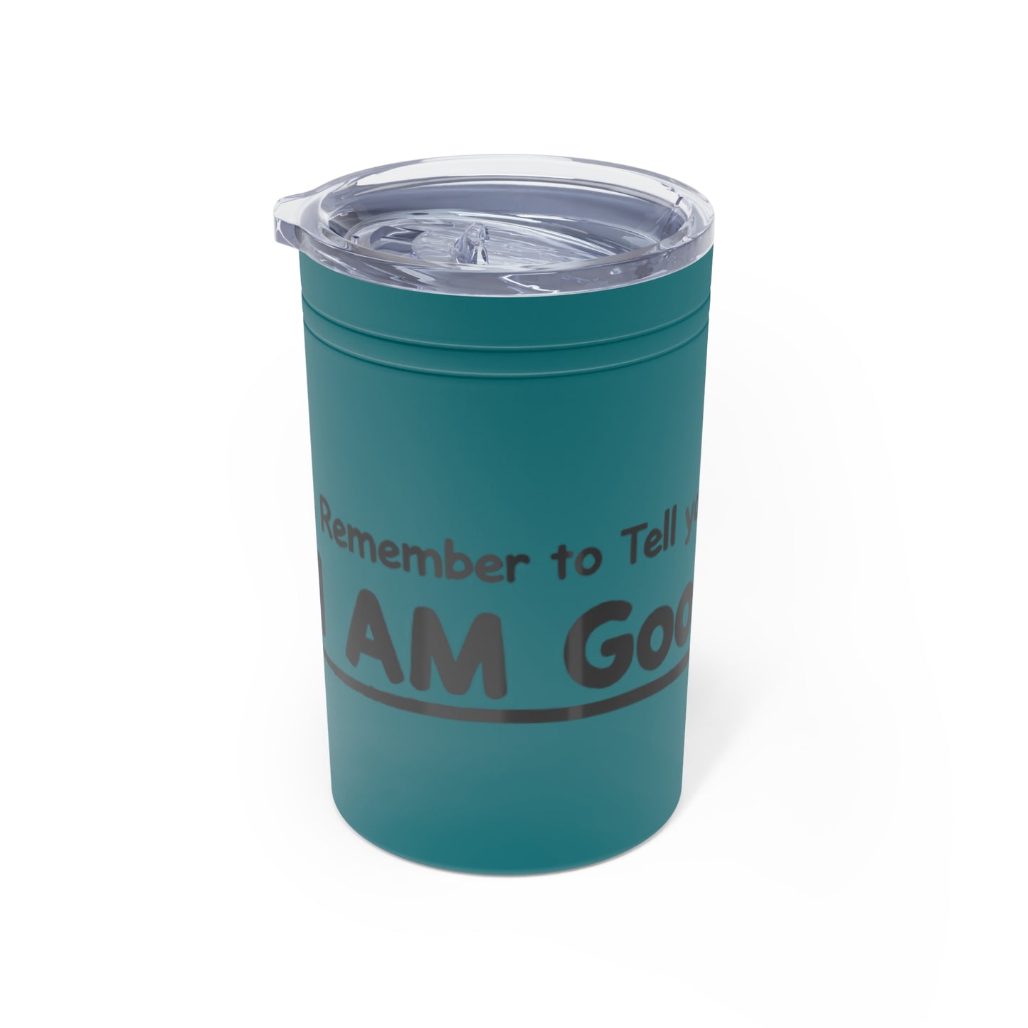 Remember to Tell Yourself that...I AM GoodaNuff Small Tumbler