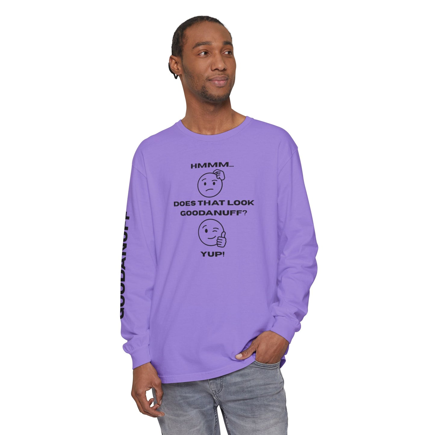 Hmmm...Does that Look GoodaNuff? Yup! Unisex Long Sleeve Tee