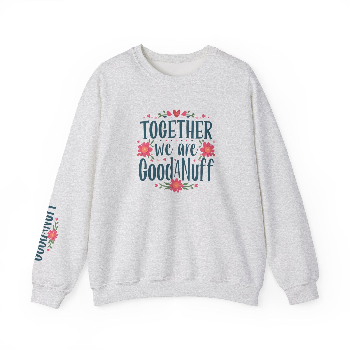 Together we are GoodaNuff Unisex Crewneck