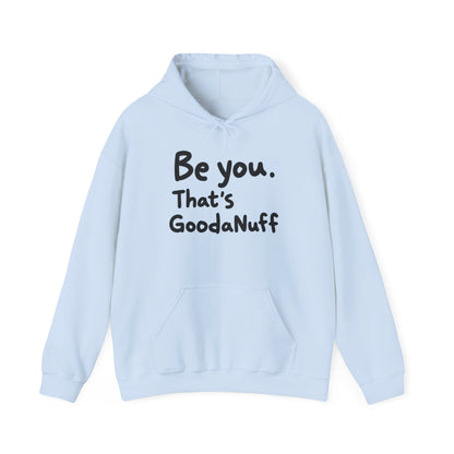 Be you. That's GoodaNuff Unisex Hoodie