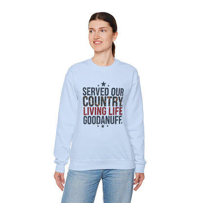 Served Our Country. Living Life GoodaNuff. Unisex Crewneck