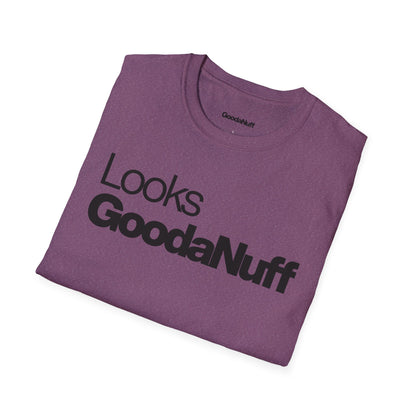 Looks GoodaNuff Unisex Classic T-Shirt