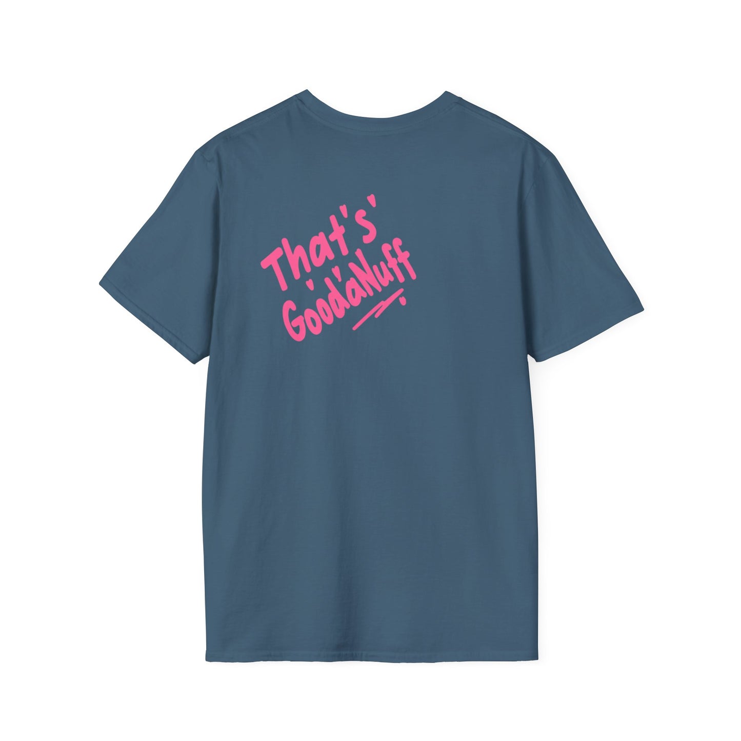 That's GoodaNuff Unisex Softstyle T-Shirt