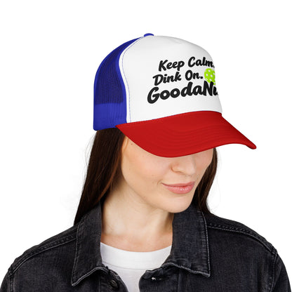 Keep Calm. Dink On. GoodaNuff Trucker Hat