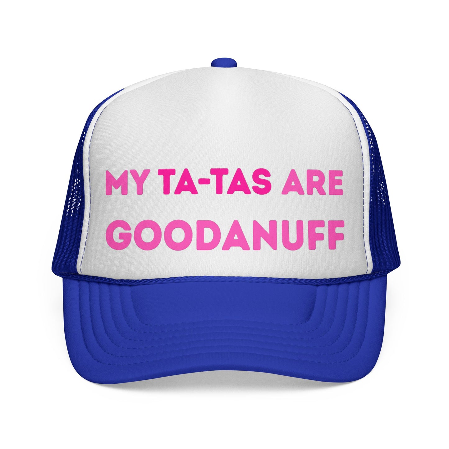 My Ta-Tas are GoodaNuff Trucker Hat