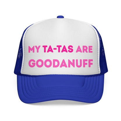 My Ta-Tas are GoodaNuff Trucker Hat